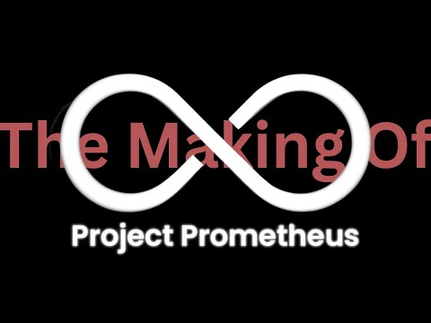 Project Prometheus | Making Of