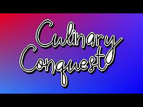Culinary Conquest | A First Look