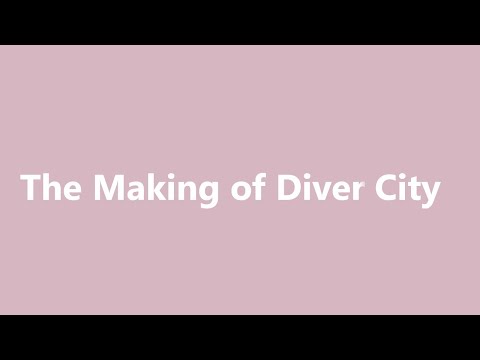 Making of Diver City